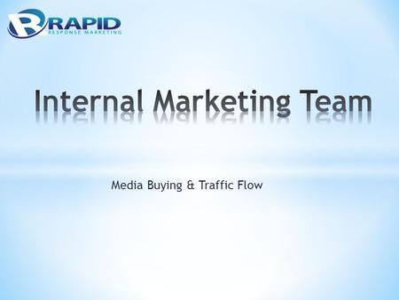 Media Buying & Traffic Flow. * Over 30 years of Internet Marketing Experience * Number 1 focus will always be Lead Quality * We specialize in various.