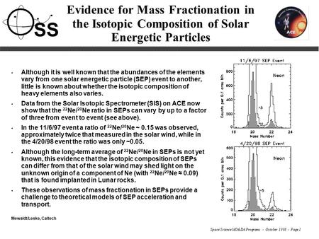 Space Science MO&DA Programs - October 1998 - Page 1 SS Evidence for Mass Fractionation in the Isotopic Composition of Solar Energetic Particles Although.