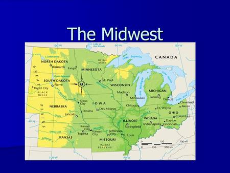 The Midwest. You should be able to answer the following… How does the climate of the Midwest support agriculture? How does the climate of the Midwest.