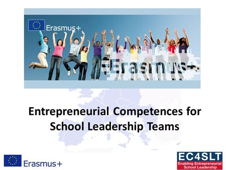 Entrepreneurial Competences for School Leadership Teams.