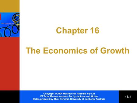 Copyright  2004 McGraw-Hill Australia Pty Ltd PPTs t/a Macroeconomics 7/e by Jackson and McIver Slides prepared by Muni Perumal, University of Canberra,