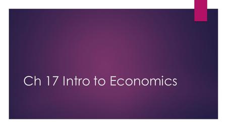 Ch 17 Intro to Economics. I.N. p. 110 Ch 17 Introduction to Economics  Create a title page for the chapter.