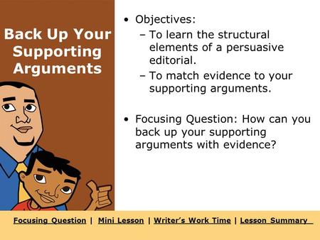 Focusing QuestionFocusing Question | Mini Lesson | Writer’s Work Time | Lesson SummaryMini LessonWriter’s Work TimeLesson Summary Back Up Your Supporting.