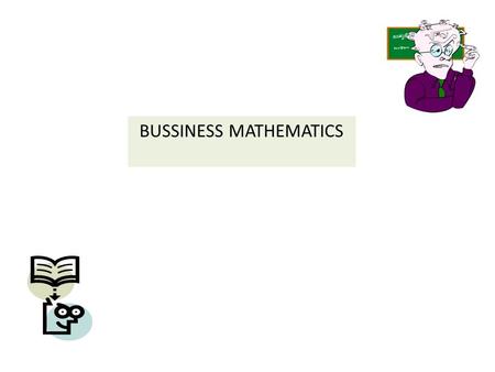 BUSSINESS MATHEMATICS