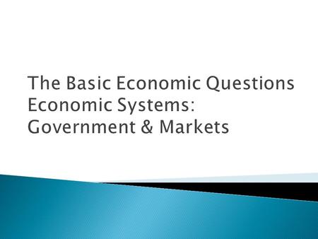 Basic Decisions  Production possibilities define the output choices confronting a nation: ◦ WHAT to produce ◦ HOW to produce ◦ FOR WHOM to produce.