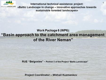 International technical assistance project: «Baltic Landscape in change – innovative approaches towards sustainable forested landscapes» Work Package 6.