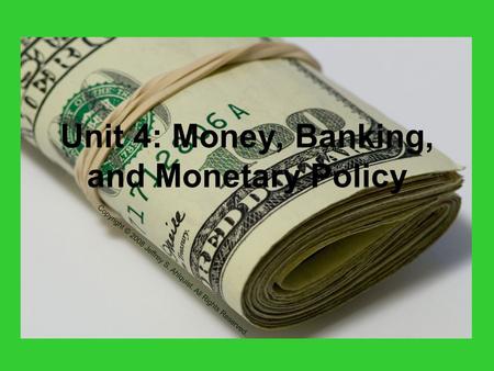 Unit 4: Money, Banking, and Monetary Policy