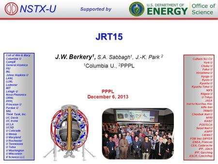 NSTX-U Supported by Culham Sci Ctr York U Chubu U Fukui U Hiroshima U Hyogo U Kyoto U Kyushu U Kyushu Tokai U NIFS Niigata U U Tokyo JAEA Inst for Nucl.