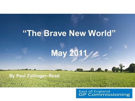 “The Brave New World” May 2011 By Paul Zollinger- Read.