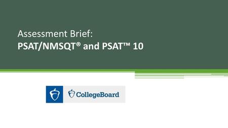 Assessment Brief: PSAT/NMSQT® and PSAT™ 10