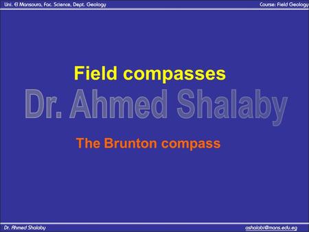 Field compasses The Brunton compass.