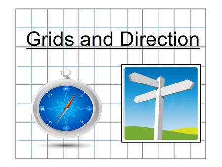 Grids and Direction. Compass Rose ‘Anatomy’ Compass Roses have several divisions of direction (they are referred to as ‘points’). -Cardinal Points: the.