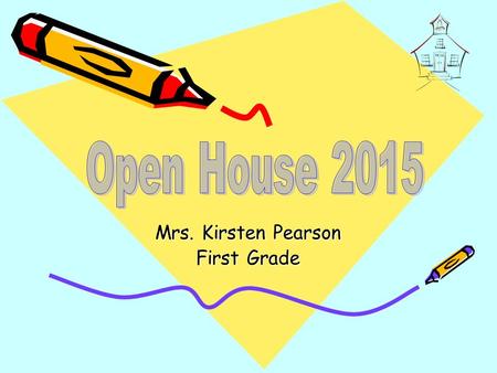 Mrs. Kirsten Pearson First Grade. What will we talk about tonight?