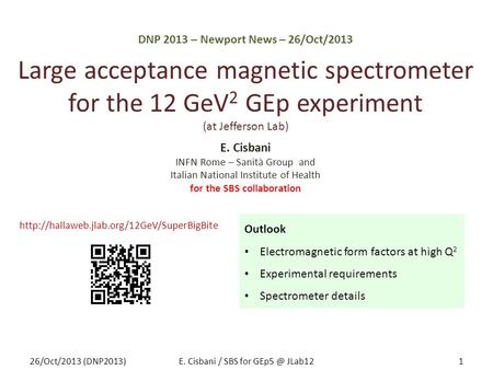 Large acceptance magnetic spectrometer for the 12 GeV 2 GEp experiment (at Jefferson Lab) E. Cisbani INFN Rome – Sanità Group and Italian National Institute.