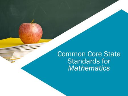 Common Core State Standards for Mathematics. 1.How many vertices are on a cube? 2.Subtract ½ from half a baker’s dozen. 3.How many prime numbers are between.