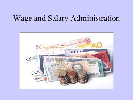 Wage and Salary Administration