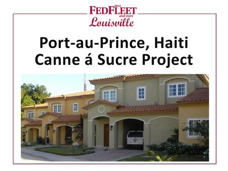 Port-au-Prince, Haiti Canne á Sucre Project. In 2008, the U.S. Embassy moved from downtown Port au Prince to a new secure facility in the Tabarre suburbs.