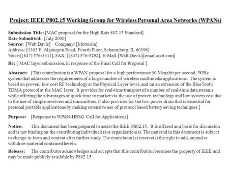 Doc.:IEEE 802.15-00/208r1July 2000 Submission Walt Davis, Motorola Slide 1 Project: IEEE P802.15 Working Group for Wireless Personal Area Networks (WPANs)