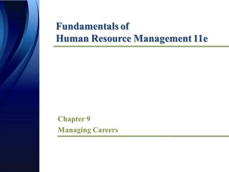 Fundamentals of Human Resource Management 11e Chapter 9 Managing Careers.