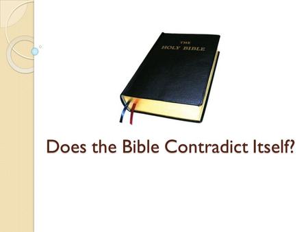 Does the Bible Contradict Itself?