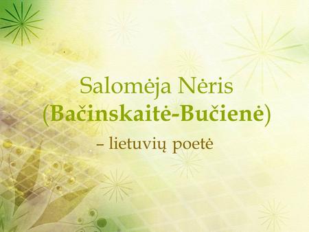 Salomėja Nėris (Bačinskaitė-Bučienė)