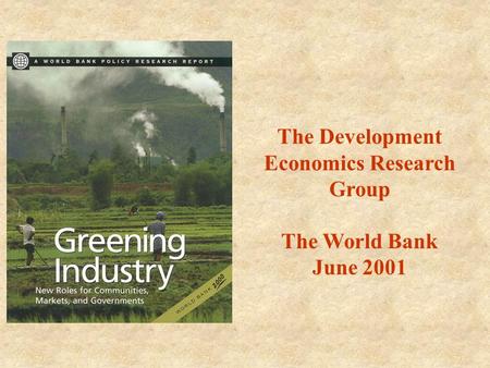 The Development Economics Research Group The World Bank June 2001.