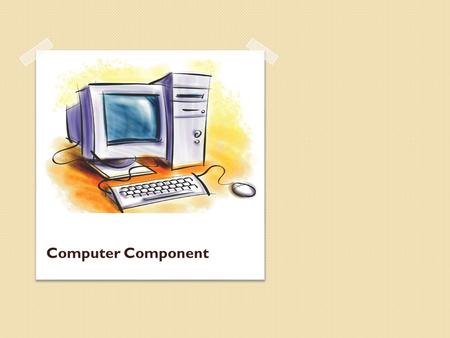 Computer Component. A computer is a machine that is used to store and process data electronically Computer Definition.