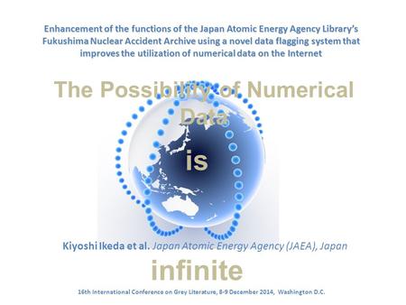 Infinite is Enhancement of the functions of the Japan Atomic Energy Agency Library’s Fukushima Nuclear Accident Archive using a novel data flagging system.