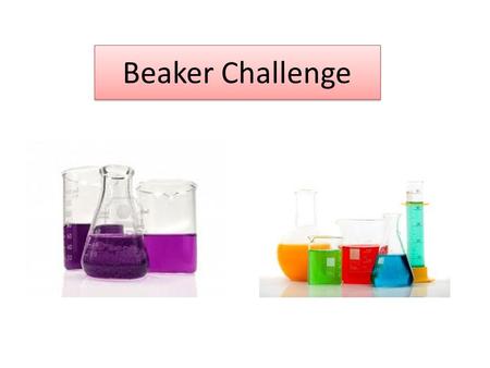 Beaker Challenge. Scenarios Discuss scenarios for blank graph on next slide Filling different shapes with water Two journeys – [Speed-Time or Distance-Time]