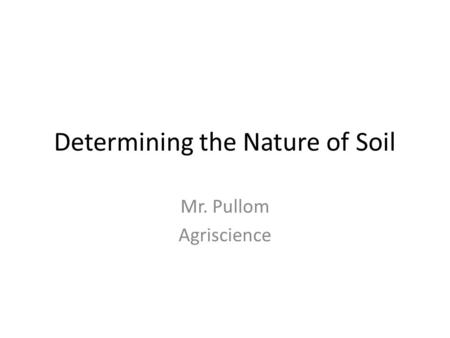 Determining the Nature of Soil