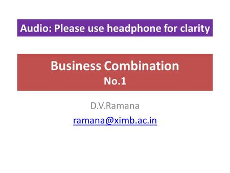 Business Combination No.1 D.V.Ramana Audio: Please use headphone for clarity.