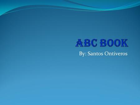 By: Santos Ontiveros. a ABRHAM LINCOLN: PRESIDENT OF THE UNITED STATES DURING THE CIVIL WAR. BATTLE OF ANTIETAM: SINGLE BLOODIEST BATTLE OF THE CIVIL.