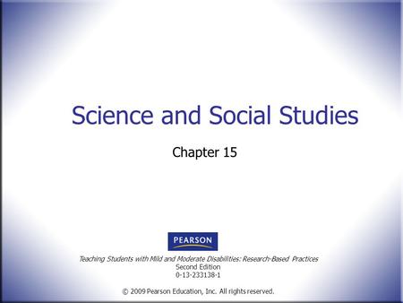 Teaching Students with Mild and Moderate Disabilities: Research-Based Practices Second Edition 0-13-233138-1 © 2009 Pearson Education, Inc. All rights.