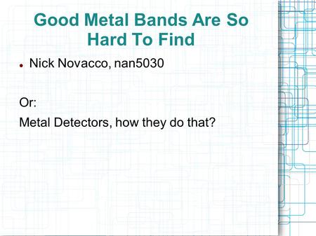 Good Metal Bands Are So Hard To Find