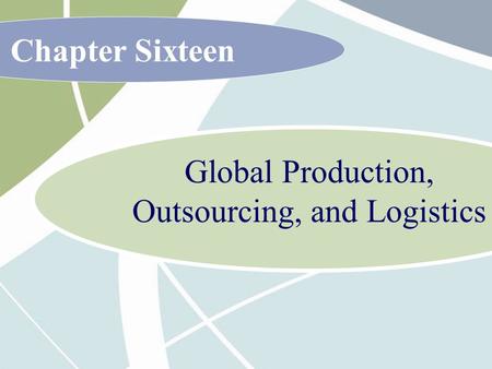 Global Production, Outsourcing, and Logistics