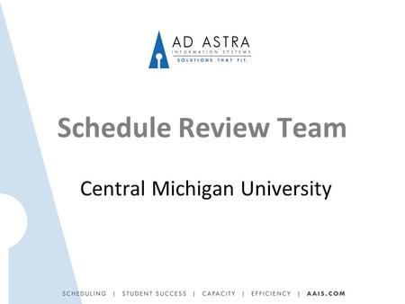 Schedule Review Team Central Michigan University.