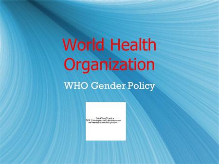 World Health Organization WHO Gender Policy. Background of WHO  United Nations agency for health  Established 1948  Geneva, Switzerland  Governed.