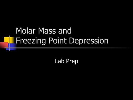 Molar Mass and Freezing Point Depression Lab Prep.