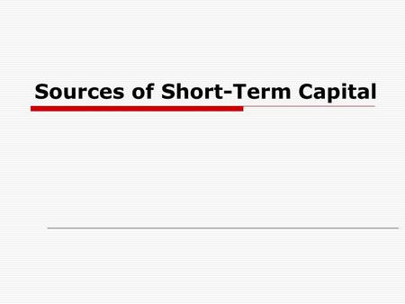 Sources of Short-Term Capital