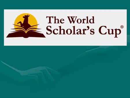 WHAT? The World Scholars Cup (WSC) is an educational competition where students from around the world compete against each other in academic events.