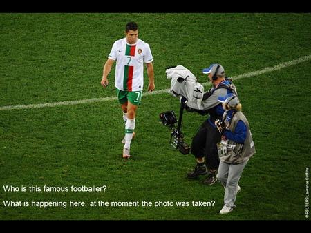 © REUTERS/Lawrence Griffiths Who is this famous footballer? What is happening here, at the moment the photo was taken?