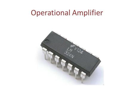 Operational Amplifier. What is an Operational Amplifier? 1)Differential amplifier - amplifies difference between two signals. 2)Can amplify very small.