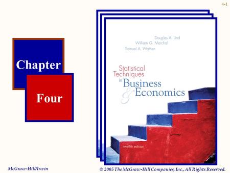 4-1 Chapter Four McGraw-Hill/Irwin © 2005 The McGraw-Hill Companies, Inc., All Rights Reserved.