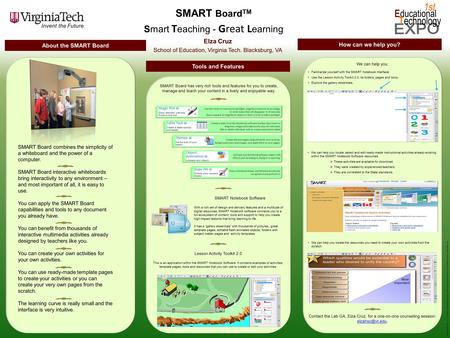 Elza Cruz School of Education, Virginia Tech. Blacksburg, VA SMART Board TM Smart T eaching - Great L earning About the SMART Board Tools and Features.