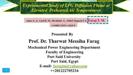 1 Presented By Prof. Dr. Tharwat Messiha Farag Experimental Study of LPG Diffusion Flame at Elevated Preheated Air Temperatures Mechanical Power Engineering.