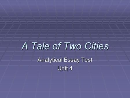 A Tale of Two Cities Analytical Essay Test Unit 4.