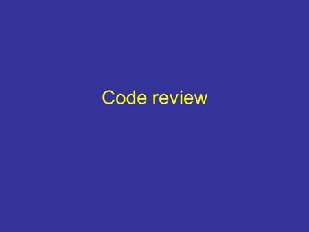 Code review. informal formal ad hoc reviewpair programmingwalk throughinspection/review.