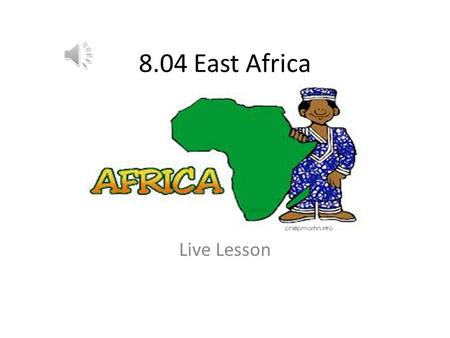 8.04 East Africa Live Lesson Fight for Control Egypt wanted to take over the area of Nubia- Nubia had natural resources of gold and copper=$$$ for trade.