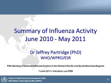 1 Division of Health Security and Emergencies (DSE) WHO Western Pacific Regional Office (WPRO) Fifth Meeting of National Influenza Centres in the Western.