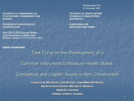 1 Task Force on the Development of a Common Instrument to Measure Health States: Conceptual and Logistic Issues in Item Construction Cameron N. McIntosh;